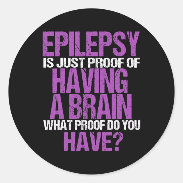 Sticker Rond Epilepsie Est La Preuve Que J'Ai Un Cerveau (Devant)