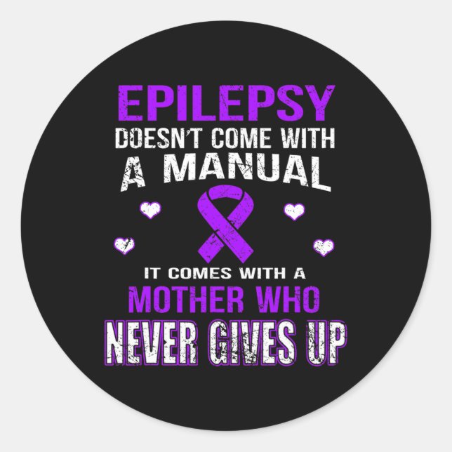 Sticker Rond Epilepsy Comes With A Mother Who Never Gives Up  (Devant)