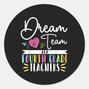 Sticker Rond Équipe de rêve de 4e année aka Enseignant de quatr