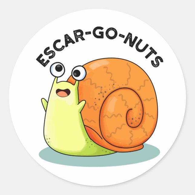 Sticker Rond Escar-go Nuts Funny Escargot Snail Pun (Devant)