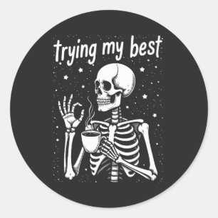 Sticker Rond Essayer de mon mieux drôle squelette café Hallowee