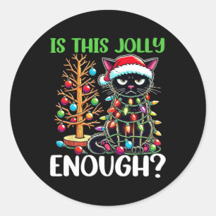 Sticker Rond Est-Ce Que C'Est Assez Jolly Assez Drôle Chat Noir