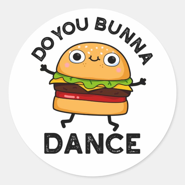 Sticker Rond Est-Ce Que Vous Bunna Dance Drôle Bun Pun (Devant)