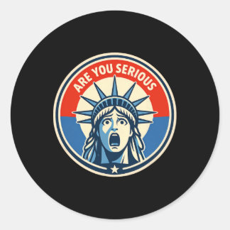 Sticker Rond Êtes-vous sérieux - Statue de la Liberté - Donald