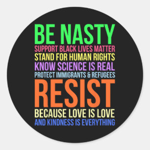 Sticker Rond Être Nasty Résister Lgbtq La science des droits de