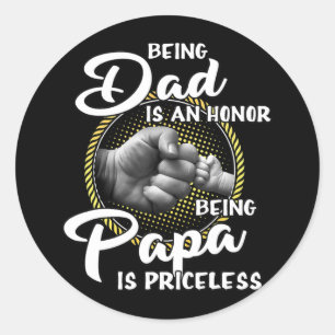 Sticker Rond Être Papa Est Un Honneur Être Papa Est Inestimable
