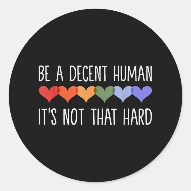 Sticker Rond Être Un Homme Décent Ce N'Est Pas Si Dur _1 (Devant)