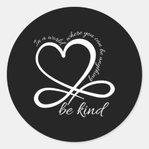 Sticker Rond Être Un Peu Infinie Dans Un Monde Où L'On Peut Êtr