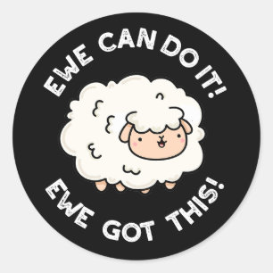 Sticker Rond Ewe Can Do It Ewe got This Funny Sheep Pun Dark BG