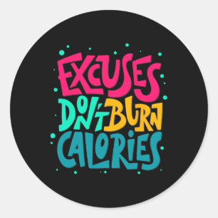 Sticker Rond Excuses Ne pas brûler Calories Drôle Exercice Fitn