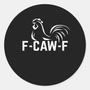 Sticker Rond F-Caw-F Citation drôle de jeu de mots Créatif Déco