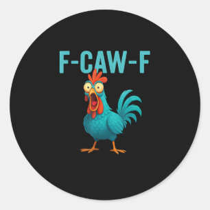 Sticker Rond F-Caw-F Coq Drôle Poulet Humour Oiseau