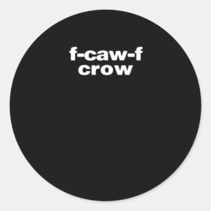 Sticker Rond F-Caw-F Corbeau Drôle Corbeau Rétro Classique