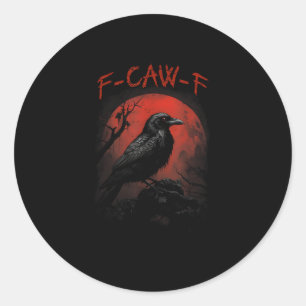 Sticker Rond F-Caw-F Corbeau drôle Lune de sang Gothique Humour