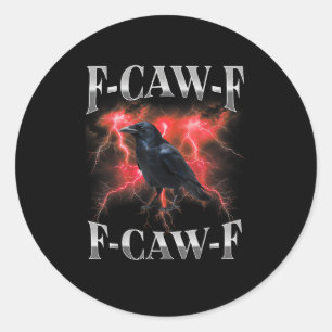 Sticker Rond F-Caw-F Corbeau Oiseau Corbeau Gothique Mème