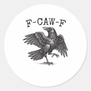Sticker Rond F-Caw-F Corbeau Pun Drôle Oiseau Croassement Grung