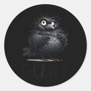 Sticker Rond F-caw-f Corneille Noire Oiseau Drôle Crow F-caw-f 