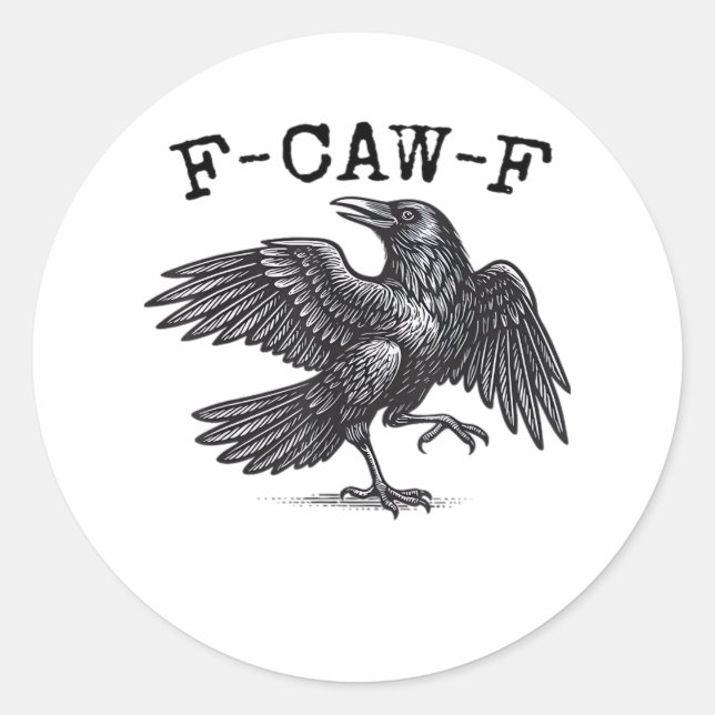 Sticker Rond F-Caw-F Crow, Bird Cawing Grunge Cool Unique (Devant)