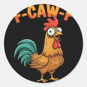Sticker Rond F-caw-f drôle de poulet coq dicton dessin animé fe