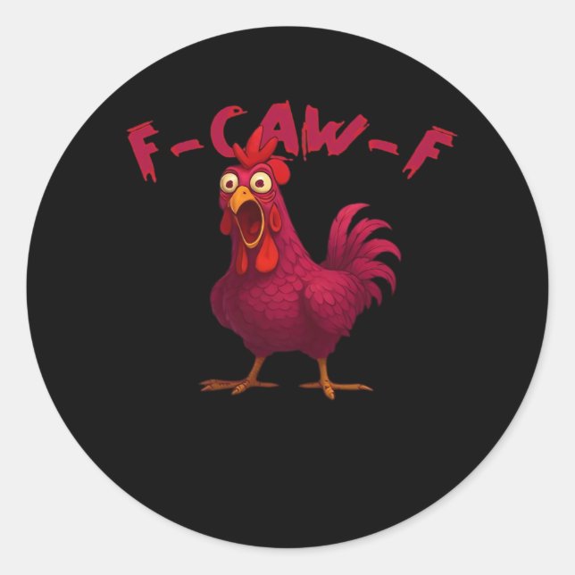 Sticker Rond F Caw F Funny Chicken Humor Creative Casual Style (Devant)