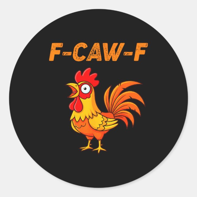 Sticker Rond F-caw-f Funny Chicken Humor Quote Rooster Meme  (Devant)