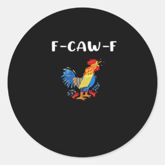 Sticker Rond F-Caw-F Funny Trendy