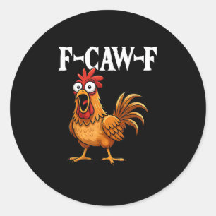 Sticker Rond F-Caw-F Humour de poulet drôle Citation de coq F-C