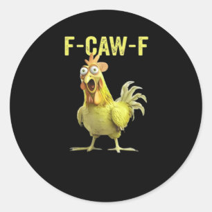 Sticker Rond F-Caw-F Poulet Drôle Classique Créatif Décontracté