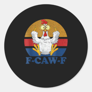 Sticker Rond F-Caw-F Poulet Drôle qui Fait un Doigt d'Honneur V