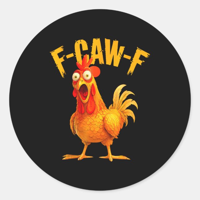 Sticker Rond F Caw F Rooster Funny Bird Fcawf Chicken Whisperer (Devant)