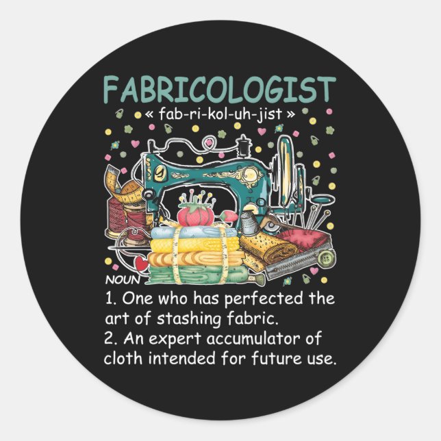 Sticker Rond Fabricologiste Définition Fabricaholic Quilting Se (Devant)
