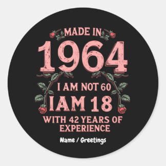 Sticker Rond Fabriqué En 1964 Je ne suis pas 60 J'ai 18 ans ave