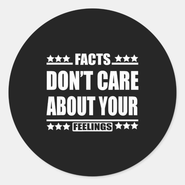 Sticker Rond Facts Don't Care About Your Feelings  (Devant)