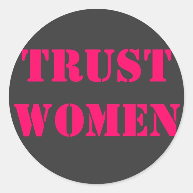 Sticker Rond Faire confiance aux femmes (Devant)