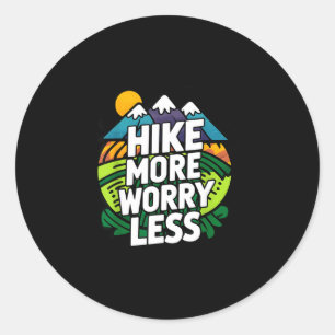 Sticker Rond Faire de la randonnée plus s'inquiéter moins drôle