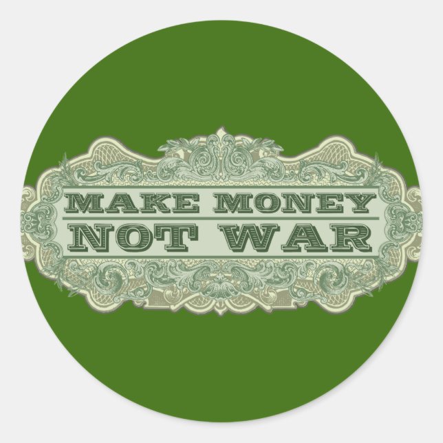 Sticker Rond Faire de l'argent pas la guerre (Devant)
