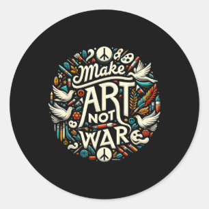 Sticker Rond Faire de l'art pas de la peinture de guerre Tee - 