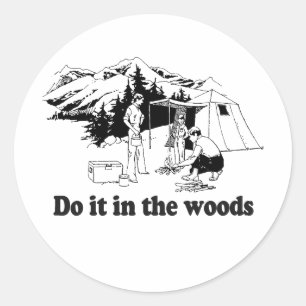 Sticker Rond Fais-le dans les bois