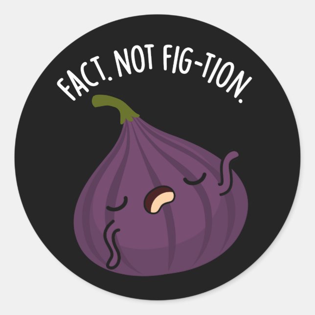 Sticker Rond Fait non Fig-tion Funny Fig Pun Fig Dark BG (Devant)