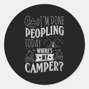 Sticker Rond Fait Peopling Aujourd'Hui Où Mon Camper Drôle Camp