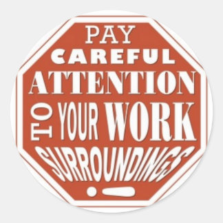Sticker Rond Faites attention à votre environnement de travail