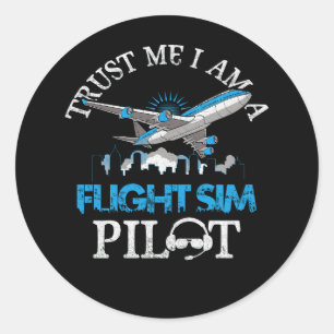 Sticker Rond Faites-moi confiance Im A Flight Simulator Sim Pil
