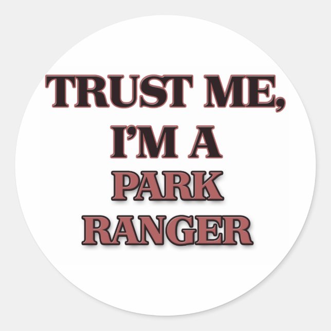 Sticker Rond Faites-moi confiance I'm A PARK RANGER (Devant)