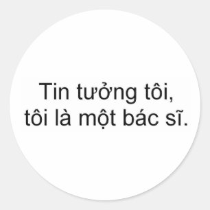 Sticker Rond Faites-moi confiance, je suis médecin