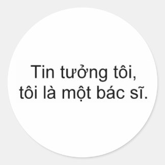 Sticker Rond Faites-moi confiance, je suis médecin