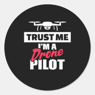 Sticker Rond Faites-moi confiance Je Suis Pilote De Drone