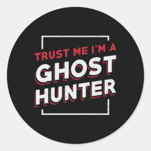 Sticker Rond Faites-moi confiance Je suis un chasseur de fantôm
