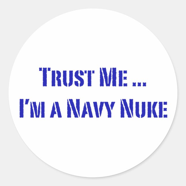 Sticker Rond Faites-moi confiance Je suis un Nuke de la Marine (Devant)