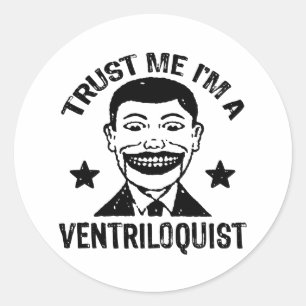 Sticker Rond Faites-moi confiance Je suis Ventriloquiste