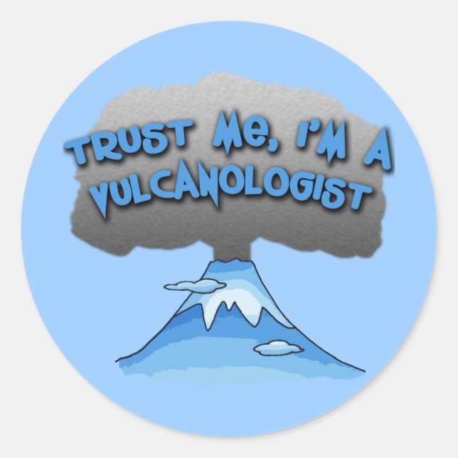 Sticker Rond Faites-moi confiance Je suis Vulcanologue ! Chemis (Devant)